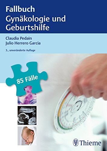 Fallbuch Gynakologie Und Geburtshilfe Ebook Pedain Claudia Herrero Garcia Julio Amazon De Kindle Shop
