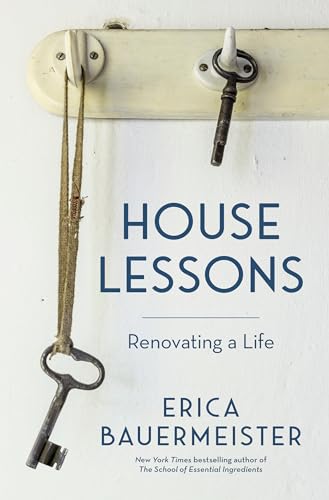 House Lessons: Renovating a Life