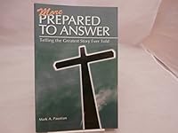 More Prepared to Answer: Telling the Greatest Story Ever Told 0810016486 Book Cover