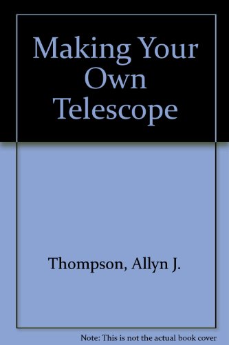 Making your own telescope B0007I5B3Q Book Cover