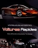  La fabuleuse histoire des voitures rapides: Des véhicules conçus pour la vitesse