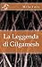 La Leggenda di Gilgamesh (Meet Myths) (Italian Edition) - Fois, Mila