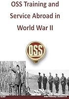 OSS Training and Service Abroad in World War II 1511654767 Book Cover