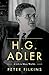 H. G. Adler: A Life in Many Worlds