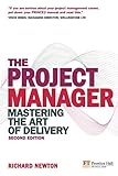 The Project Manager: Mastering the Art of Delivery (2nd Edition)