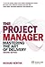 The Project Manager: Mastering the Art of Delivery (2nd Edition)