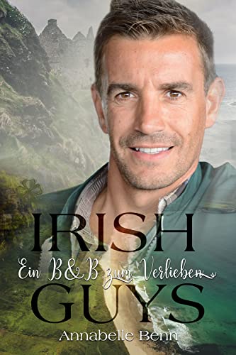 Ein B&B zum Verlieben: Irlandroman von [Annabelle Benn]