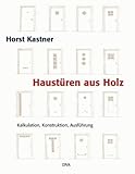  Haustüren aus Holz: Kalkulation - Konstruktion - Ausführung