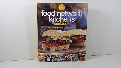Food Network Kitchens Cookbook: Fresh Ideas, Bold Flavors, Tips & Techniques
