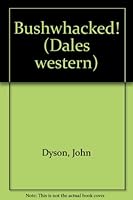 Bushwacked (Dales Western) 1853898902 Book Cover