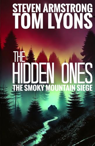 The Smoky Mountain Siege: A Bigfoot Thriller (The Hidden Ones)