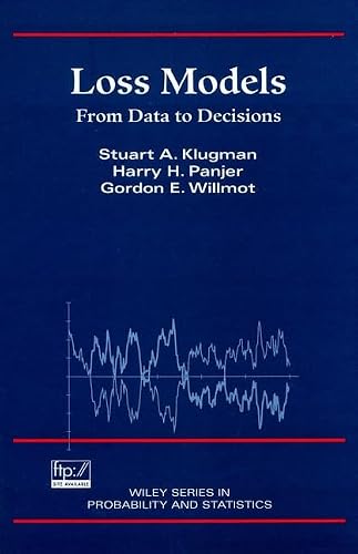Loss Models: From Data to Decisions (Wiley Series in Probability and Statistics)