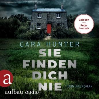 Sie finden dich nie - Detective Inspector Fawley ermittelt, Band 1 (Ungekürzt) - Cara Hunter