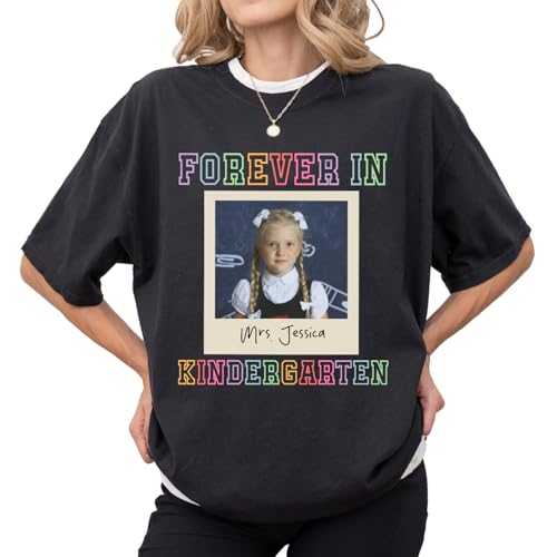 Custom Forever in Kindergarten Shirt - Cute Kindergarten Team Shirt, Personalized Teacher Picture T- Shirt, Teacher Appreciation Gift White