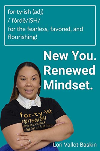 forty-ish: New You. Renewed Mindset.