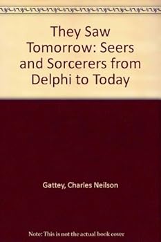 Paperback They Saw Tomorrow: Seers and Sorcerers from Delphi to Today Book