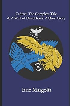 Paperback Cadivel: The Complete Tale: & A Well of Dandelions: A Short Story Book