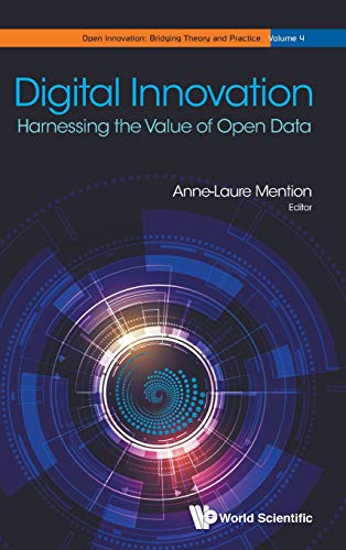 Digital Innovation: Harnessing the Value of Open Data (Open Innovation: Bridging Theory and Practice)
