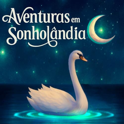 Aventuras em Sonhol&acirc;ndia 🌙 Hist&oacute;rias para Dormir Podcast Por Dream Studios (by Beth Hagendorf) arte de portada
