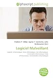  Logiciel Malveillant: Logiciel, Informatique, Virus informatique, Ver informatique, Criminalité informatique, Fuite d\'information, Vulnérabilité (informatique)