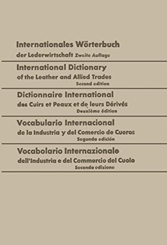Preisvergleich Produktbild Internationales Wörterbuch der Lederwirtschaft / International Dictionary of the Leather and Allied Trades / Dictionnaire International des Cuirs et . ... Inglese Francese Spagnolo Italiano