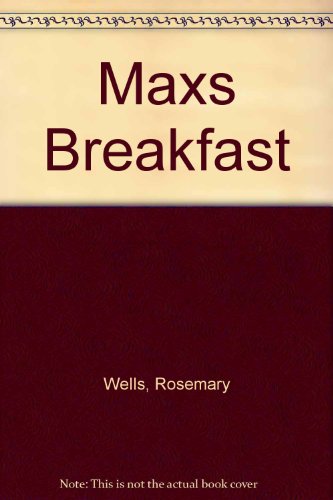 Maxs Breakfast 0001384325 Book Cover