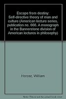 Escape from destiny: Self-directive theory of man and culture B0006BOF68 Book Cover
