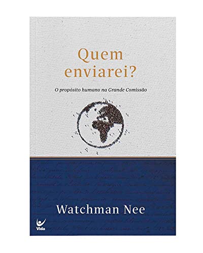 Quem enviarei?: O propósito humano na grande missão