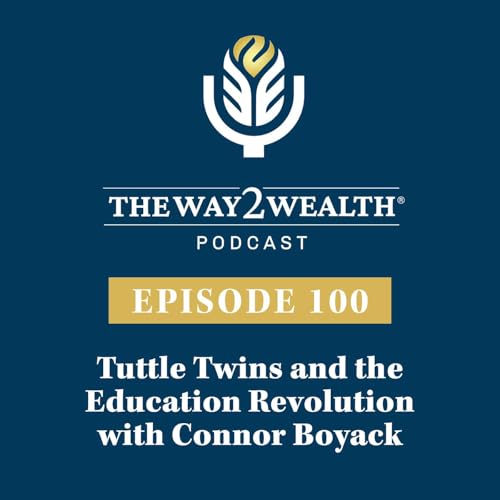 Ep. 100: Six Million Books Later - Tuttle Twins and the Education Revolution with Connor Boyack