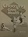 Choosing Good Health (A Beka Book Health Series, 6 Tests, Quizzes, and Worksheets)