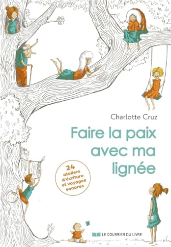 livre Faire la paix avec ma lignée - 24 ateliers d'écriture et voyages sonores