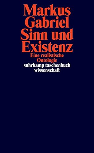 Sinn und Existenz: Eine realistische Ontologie (suhrkamp taschenbuch wissenschaft) Sinn und Existenz: Eine realistische Ontologie (suhrkamp taschenbuch wissenschaft)