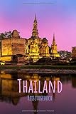  Reisetagebuch Thailand: Erinnerungsbuch zum Ausfüllen  Reisejournal zum Selberschreiben oder Abschiedsgeschenk für Thailand Reise