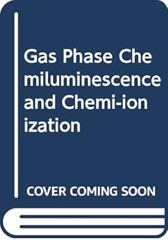 Hardcover Gas-phase chemiluminescence and chemi-ionization Book