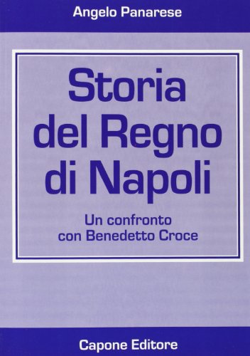 Storia Del Regno Di Napoli. Un Confronto Con Benedetto Croce