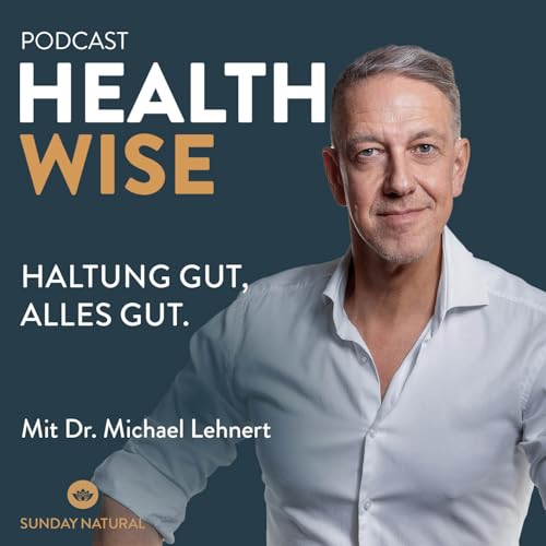 #140 Haltung gut, alles gut. Mit Dr. Michael Lehnert Titelbild