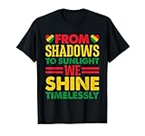 From shadow to sunlight we shine timelessly tee