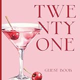Twenty One 21 Guest Book: Happy 21st Birthday Celebration Party Signing In Keepsake For Messages & Well Wishes, Pink & Red Cherry Martini Cocktail Design