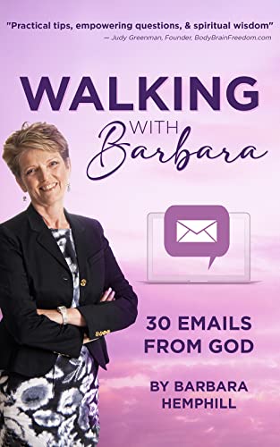 Walking with Barbara: 30 Emails from God