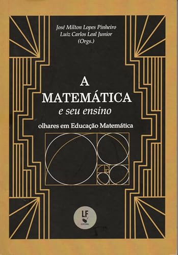 A Matemática e seu ensino: olhares em Educação Matemática:
