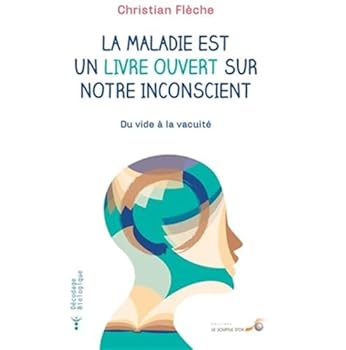 Paperback La maladie est un livre ouvert sur notre inconscient: Du vide à la vacuité [French] Book