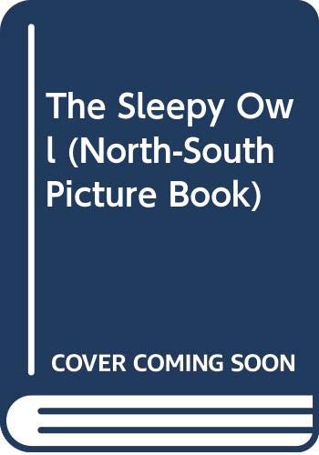 The Sleepy Owl (North-South Picture Book) (Engl... 0030080231 Book Cover