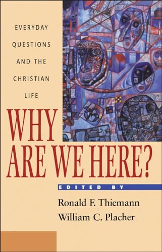 Why Are We Here?: Everyday Questions and the Christian Life