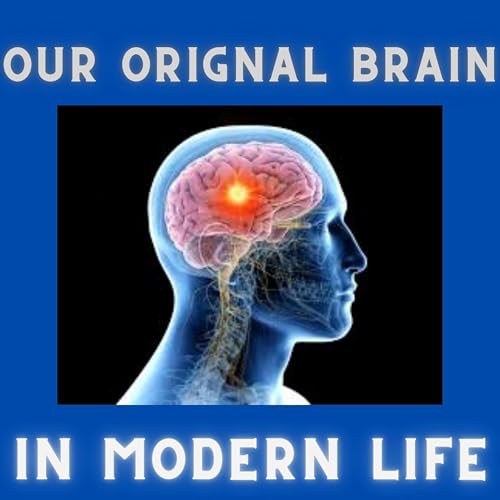*UPDATED Podcast 2 More of how our brain drives our behavior...........