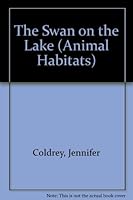 The Swan on the Lake (Animal Habitats) 155532066X Book Cover
