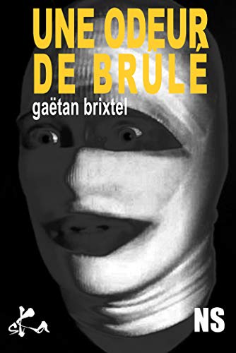 Amazon Com Une Odeur De Brule French Edition Ebook Brixtel Gaetan Kindle Store