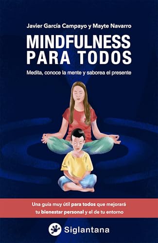 Mindfulness para todos: Medita, conoce la mente y saborea el presente (SIN COLECCION)