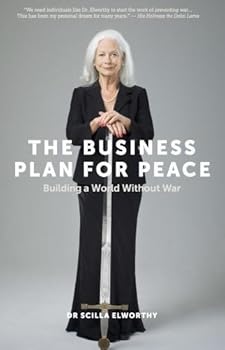 The Business Plan for Peace: Building a World Without War