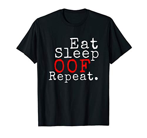 Eat Sleep OOF Repeat - Funny Internet Gaming Meme Joke OOF T-Shirt