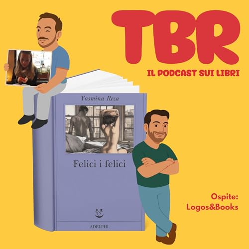 Ep 18 - Felici i felici di Yasmina Reza con Logos&Books copertina